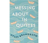 Messing About in Quotes: A Little Oxford Dictionary of Humorous Quotations