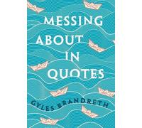 Messing About in Quotes by Gyles Brandreth - 9780198813187