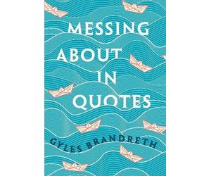 Messing About in Quotes by Gyles Brandreth - 9780198813187