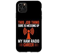 Messing up my Ham Radio career - Ham Radio Case for iPhone 11 Pro Max