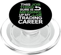 Messing Up My Trading Career This Job Thing Trader Life PopSockets PopGrip for MagSafe