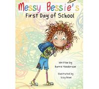 Messy Bessie's First Day at School