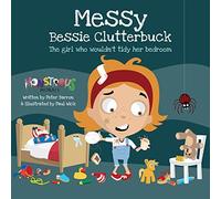 Messy Bessy Clutterbuck: The girl who wouldn't tidy her bedroom (Monstrous Morals) by Peter Barron (2016-03-01)
