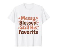 Messy Blessed Still His Favorite Christian Mom T-Shirt