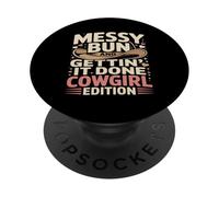 Messy Bun And Gettin It Done Cowgirl Edition PopSockets Adhesive PopGrip