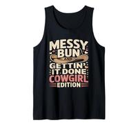 Messy Bun and Gettin It Done Cowgirl Edition Tank Top