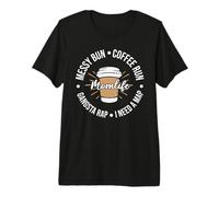 Messy Bun Coffee Run Momlife Cafeine Baristas Coffee Lover Premium T-Shirt