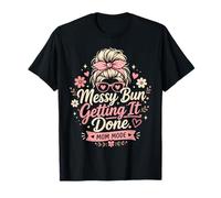 Messy Bun Getting It Done Motherhood Hustle T-Shirt