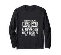 Messy Bun Mom - Newborn and a Toddler Long Sleeve T-Shirt