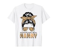 Messy Bun Mother's Day My Favorite People Call Me Nanny T-Shirt