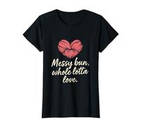 Messy Bun Whole Lotta Love Motherhood Graphic T-Shirt