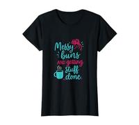 Messy Buns and Getting Stuff Done Graphic T-Shirt