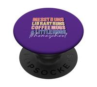 Messy Buns Library Runs Coffee Mugs Little Hugs Homeschool PopSockets Adhesive PopGrip