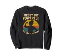 Messy But Powerful Getting Stuff Done Retro Strong Women Sweatshirt