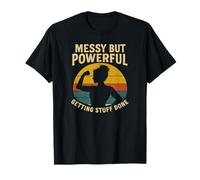 Messy But Powerful Getting Stuff Done Retro Strong Women T-Shirt