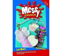 Messy Church: Fresh Ideas for Building a Christ-centred Community by Moore, Lucy (2011) Paperback