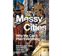 Messy Cities: Why We Can't Plan Everything