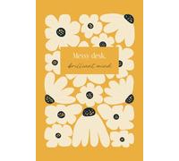 Messy Desk, Brilliant Mind: A Bullet Journal for ADHD and Creative Minds: Neurodivergent friendly notebook with Dot Grid and 10 Bird-Themed Coloring ... for Focus and Mindfulness | unique gift