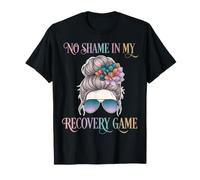 Messy Hair No Shame Recovery Game Drinking Sober Humor Sober T-Shirt