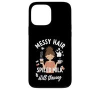 Messy Hair Spilled Milk Still Thriving Mom Case for iPhone 13 Pro Max