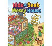 Messy House: Hidden Objects: A Fun S nd Find Coloring Book for Kids | Discover and Color Hidden Items in 6 Crazy Rooms!