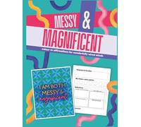 Messy & Magnificent: colour-in affirmations for wonderfully wired minds
