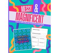 Messy & Magnificent: colour-in affirmations for wonderfully wired minds
