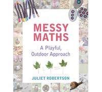 Messy Maths: A playful, outdoor approach for early years