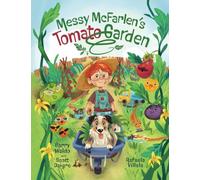 Messy McFarlen's Tomato Garden: A fun new picture book about gardening (The Dirt Diggers Club)