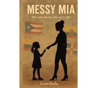 Messy Mia: They Called Her A Mess So is Life