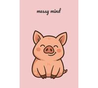Messy Mind: A Pig Notebook for Daily Notes and Thoughts