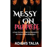 Messy on purpose: A fake dating forced proximity reverse harem
