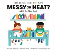 Messy or Neat?: A Lift-the-Flap Book: A Home Edit Board Book for Kids (The Home Edit for Kids)