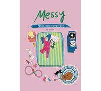 Messy: Poems about Motherhood