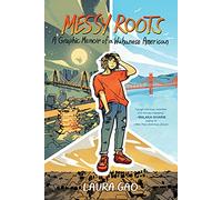 Messy Roots: A Graphic Memoir of a Wuhanese American