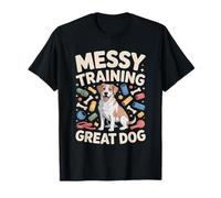 Messy Training Great Dog Funny Puppy Lover T-Shirt
