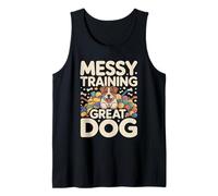 Messy Training Great Dog Funny Puppy Lover Tank Top