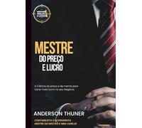 Mestre do Preço e Lucro: A Ciência do preço e da mente para Gerar mais lucro no seu Negócio.