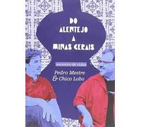 Mestre, Pedro - Do Alentejo a Minas Gerais