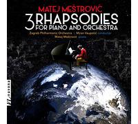 MESTROVIC/ZAGREB PHILHARMONIC ORCHESTRA - 3 Rhapsodies for Piano & Orchestra