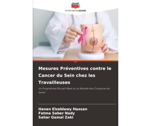 Mesures Préventives contre le Cancer du Sein chez les Travailleuses: Un Programme Éducatif Basé sur le Modèle des Croyances de Santé