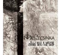 Meszecsinka - Allj Bele A Melybe - Stand Into The Deep