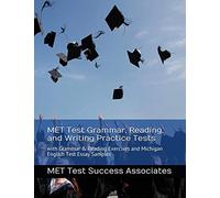 MET Test Grammar, Reading, and Writing Practice Tests: with Grammar and Reading Exercises and Michigan English Test Essay Samples