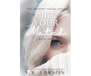 Met Your Match: An Academy Rejected Mates Omegaverse: 1 (Collapse of the Premium Designation)