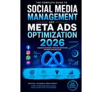 META ADS 2026: The Modern Social Media & Advertising Playbook: How to Generate Better Leads, Increase Sales and Build a Smarter Meta Advertising System