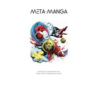 META-MANGA: Apprend la philosophie avec Goku, Luffy et L’attaque des titans (META-POP)