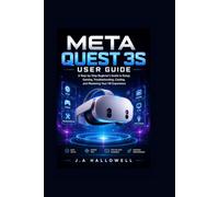 Meta quest 3s user guide: A Step-by-Step Beginner’s Guide to Setup, Gaming, Troubleshooting, Casting, and Mastering Your VR Experience