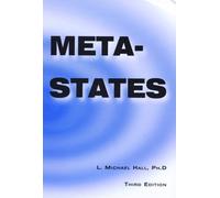 Meta-States: Mastering the Higher Levels of Your Mind: Mastering the Higher States of Your Mind