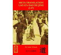 Meta-translation Lao Zi's Dao De Jing (1-37): Volume 2 (Lao Zi's Dao De Jing (Lao Tzu's Tao Te Ching))