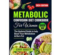 Metabolic Confusion diet Cookbook for women over 60: The updated Guide to help boost your metabolism & burn fat